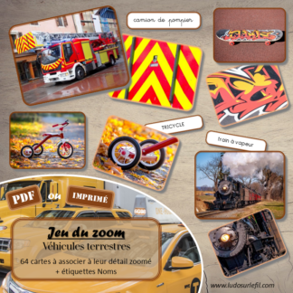 Jeu du zoom - Véhicules et moyens de transport terrestres, sur terre - 64 cartes à associer aux détails zoomés -Cartes classifiées à associer à leur zoom - Loupe - Etiquettes noms pour alternative ludique aux cartes de nomenclature Montessori - Autocorrection au dos avec symboles, noms - document PDF à télécharger et à imprimer ou jeu imprimé - atelier autonome maternelle - vocabulaire et connaissances - lecture mots - discrimination visuelle - Thème véhicules terrestres, 2 roues, 4 roues, moyens de transport, transports en commun, camions, modes de déplacement sur terre... - lslf