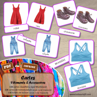 Jeu de cartes type Montessori (classifiées et de nomenclature) - Vêtements et Accessoires - Vêtements, chaussures, sous-vêtements, bébé, accessoires, bijoux, mercerie... - Photos sur fond blanc - Autocorrection au dos (noms pour lecteurs, symboles pour non lecteur) - 3 graphies disponibles - Script, majuscule, cursif - Document PDF à télécharger et imprimer ou jeu imprimé - 108 cartes - Tickets de lecture - atelier autocorrectif maternelle élémentaire - Cycle 1 ou 2 - discrimination visuelle, observation, culture générale, lecture de mots, langage oral, lexique - 4 saisons - lslf