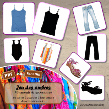 Jeu des ombres - Vêtements et Accessoires - Vocabulaire, lexique - cartes à associer aux ombres - document PDF à télécharger et à imprimer ou jeu imprimé - atelier autocorrectif et autonome maternelle - Vêtements, accessoires, bijoux, chaussures, 4 saisons... - lslf