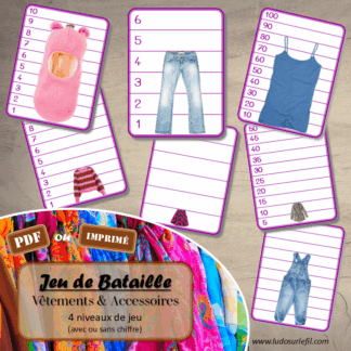 Jeu de bataille - Vêtements & Accessoires - Comparaison de taille et de chiffres et nombres - 4 niveaux - avec ou sans chiffre - de 1 à 6 - de 1 à 10 - de 5 à 50 de 5 en 5 - de 10 à 100 de 10 en 10 - Progressif - Classement par ordre croissant - Rangement - Tri taille - Reconnaissance Chiffres - à télécharger et à imprimer ou jeu imprimé - Atelier maternelle et Cycle 2 - Vocabulaire Vêtements, chaussures, bas, haut, 4 saisons - Thème vêtements et accessoires - lslf